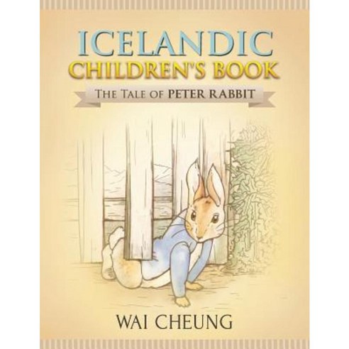 Icelandic Children''s Book: The Tale of Peter Rabbit Paperback, Createspace Independent Publishing Platform