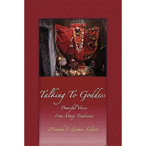 Talking to Goddess: Powerful Voices from Many Traditions Paperback, Lilith Institute