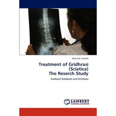 Treatment of Gridhrasi (Sciatica) the Reserch Study Paperback, LAP Lambert Academic Publishing