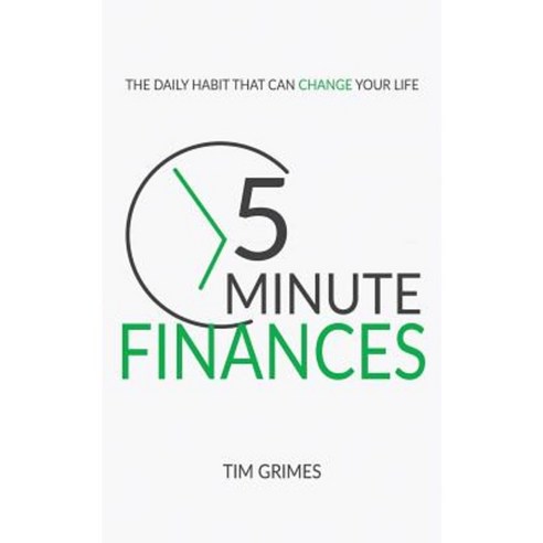 Five Minute Finances: The Daily Habit That Can Change Your Life Paperback, Createspace Independent Publishing Platform