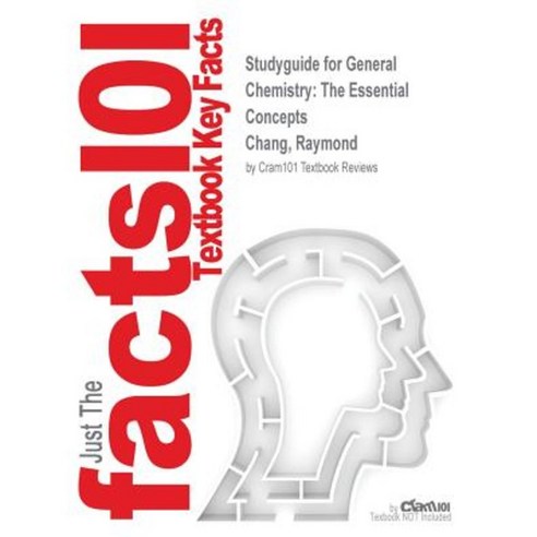 Studyguide for General Chemistry: The Essential Concepts by Chang Raymond ISBN 9780077705381 Paperback, Cram101
