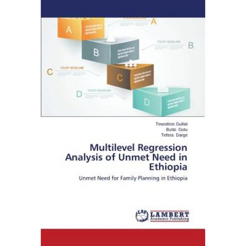 Multilevel Regression Analysis of Unmet Need in Ethiopia Paperback, LAP Lambert Academic Publishing