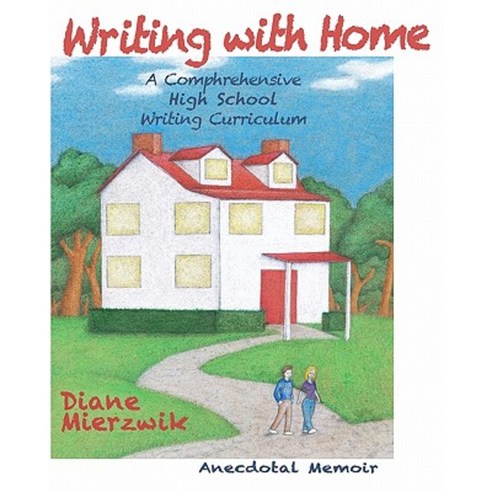 Writing with Home: A Comprehensive Writing Curriculum: Anecdotal Memoir Paperback, Createspace Independent Publishing Platform