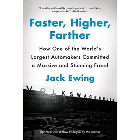 Faster Higher Farther: How One of the World''s Largest Automakers Committed a Massive and Stunning Fraud Paperback, W. W. Norton & Company