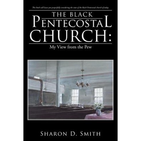 The Black Pentecostal Church: My View from the Pew Paperback, WestBow Press