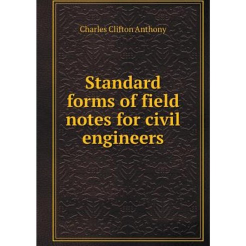 Standard Forms of Field Notes for Civil Engineers Paperback, Book on Demand Ltd.