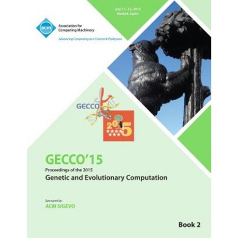 Gecco 15 2015 Genetic and Evolutionary Computation Conference Vol 2 Paperback, ACM