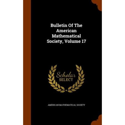 Bulletin of the American Mathematical Society Volume 17 Hardcover, Arkose Press
