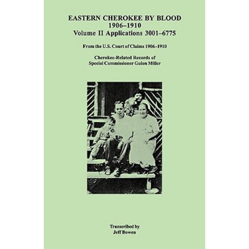 Eastern Cherokee by Blood 1906-1910. Volume II: Applications 3001-6775 Paperback, Clearfield
