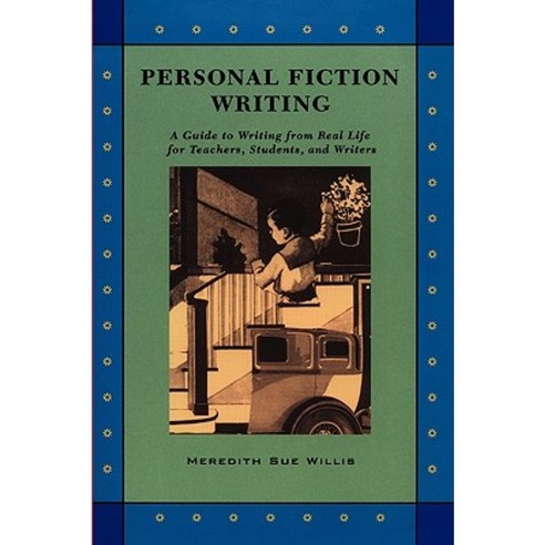 Personal Fiction Writing: A Guide to Writing from Real Life for Teachers Students & Writers Paperback, Teachers & Writers Collaborative
