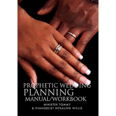 Prophetic Wedding Planning Manual/Workbook Paperback, Xlibris Corporation