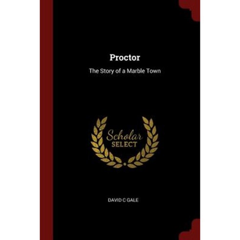 Proctor: The Story of a Marble Town Paperback, Andesite Press