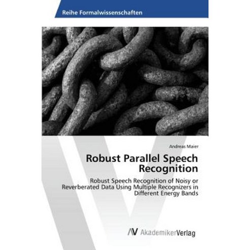 Robust Parallel Speech Recognition Paperback, AV Akademikerverlag