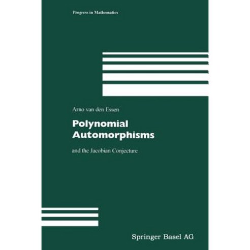 Polynomial Automorphisms: And the Jacobian Conjecture Paperback, Birkhauser