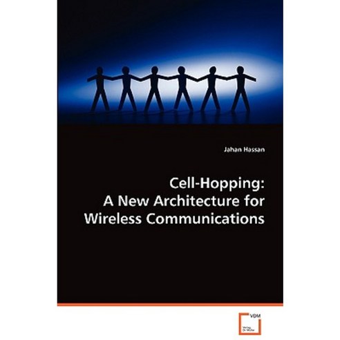 Cell-Hopping: A New Architecture for Wireless Communications Paperback, VDM Verlag Dr. Mueller E.K.