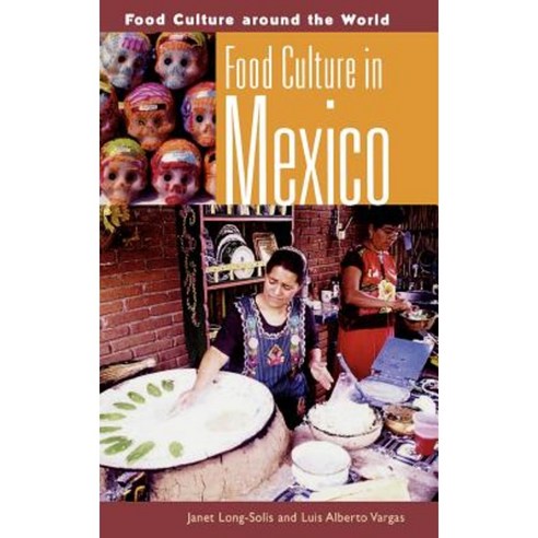 Food Culture in Mexico Hardcover, Greenwood