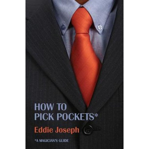 A Magician''s Guide: How to Pick Pockets Paperback, Coachwhip Publications
