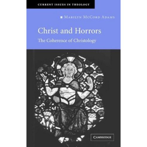 Christ and Horrors: The Coherence of Christology Paperback, Cambridge University Press