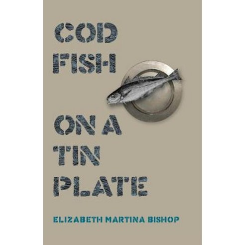 Codfish on a Tin Plate Paperback, Createspace Independent Publishing Platform