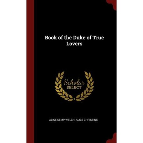 Book of the Duke of True Lovers Hardcover, Andesite Press