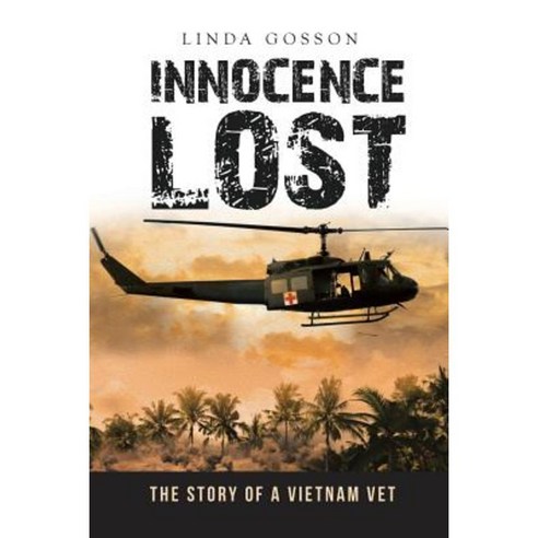 Innocence Lost: The Story of a Vietnam Vet Paperback, Covenant Books