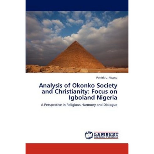 Analysis of Okonko Society and Christianity: Focus on Igboland Nigeria Paperback, LAP Lambert Academic Publishing
