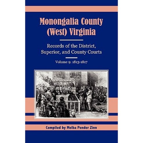 Monongalia County (West) Virginia Records of the District Hardcover, Heritage Books