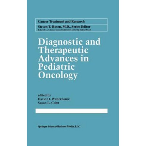 Diagnostic and Therapeutic Advances in Pediatric Oncology Hardcover, Springer