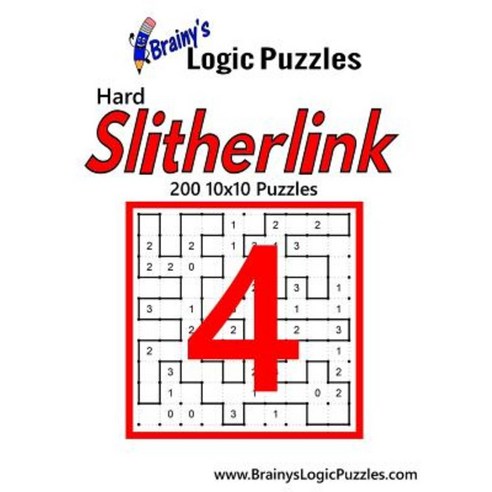Brainy''s Logic Puzzles Hard Slitherlink #4: 200 10x10 Puzzles Paperback, Createspace Independent Publishing Platform