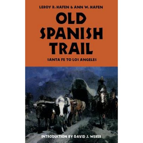 Old Spanish Trail: Santa Fe to Los Angeles Paperback, University of Nebraska Press
