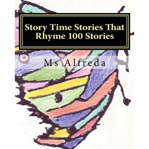 Story Time Stories That Rhyme 100 Stories Paperback, Createspace Independent Publishing Platform
