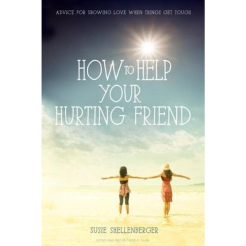 How to Help Your Hurting Friend: Advice for Showing Love When Things Get Tough Paperback, Zondervan/Youth Specialties
