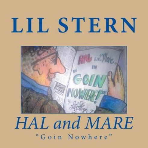Hal and Mare: Going Nowhere Paperback, Createspace Independent Publishing Platform