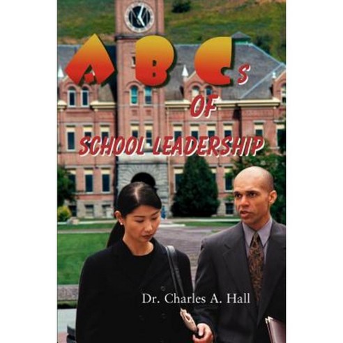 ABCs of School Leadership Paperback, Writers Club Press