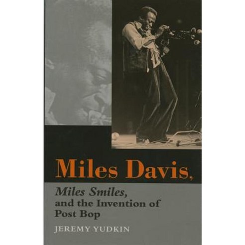 Miles Davis Miles Smiles and the Invention of Post Bop Paperback, Indiana University Press