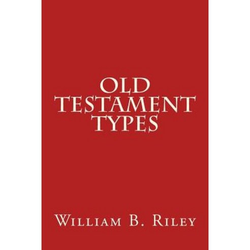 Old Testament Types Paperback, Createspace