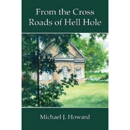 From the Cross Roads of Hell Hole Paperback, Authorhouse