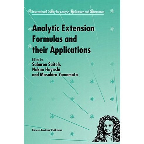 Analytic Extension Formulas and Their Applications Hardcover, Springer