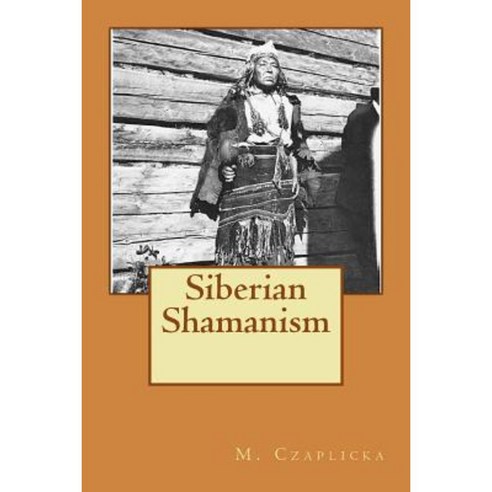 Siberian Shamanism Paperback, Createspace Independent Publishing Platform