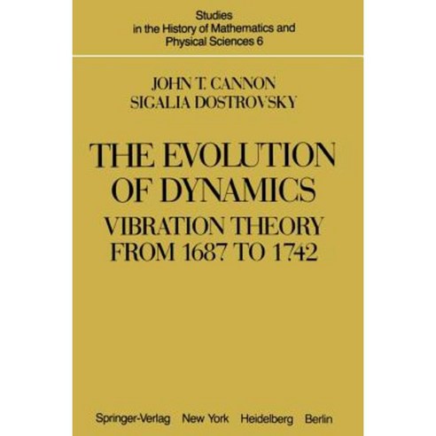 The Evolution of Dynamics: Vibration Theory from 1687 to 1742: Vibration Theory from 1687 to 1742 Paperback, Springer