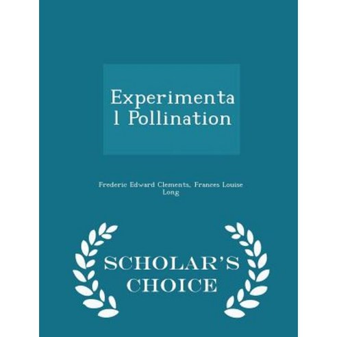 Experimental Pollination - Scholar''s Choice Edition Paperback
