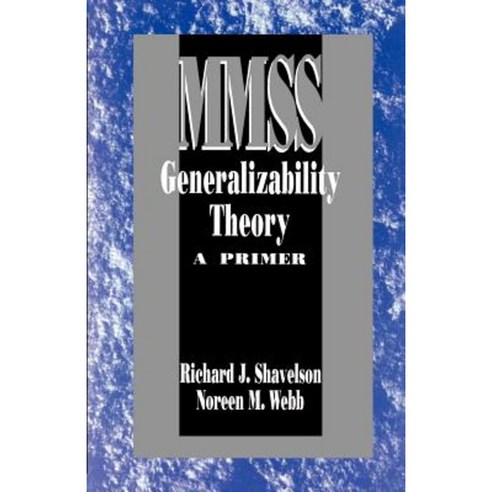 Generalizability Theory: A Primer Paperback, Sage Publications, Inc
