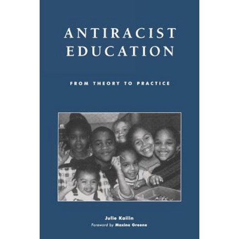 Antiracist Education: From Theory to Practice Paperback, Rowman & Littlefield Publishers