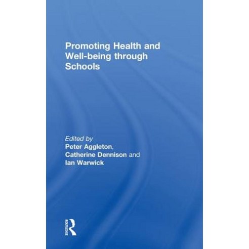 Promoting Health and Well-Being Through Schools Hardcover, Routledge