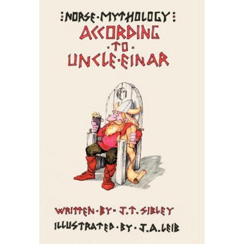 Norse Mythology...According to Uncle Einar Hardcover, Xlibris Corporation
