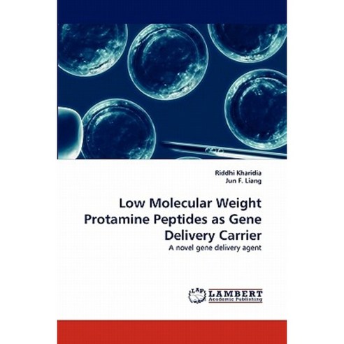 Low Molecular Weight Protamine Peptides as Gene Delivery Carrier Paperback, LAP Lambert Academic Publishing