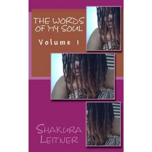The Words of My Soul Volume I Paperback, Createspace Independent Publishing Platform