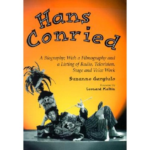 Hans Conried: A Biography; With a Filmography and a Listing of Radio Television Stage and Voice Work Paperback, McFarland & Company