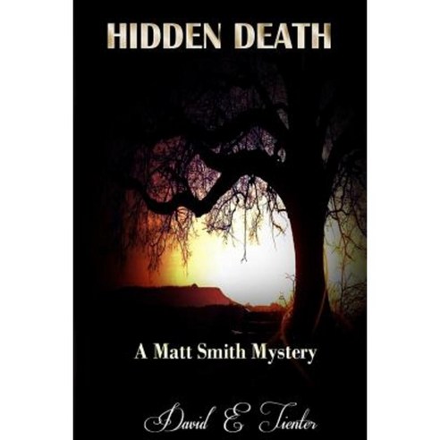 Hidden Death: A Matt Smith Mystery Paperback, Createspace Independent Publishing Platform