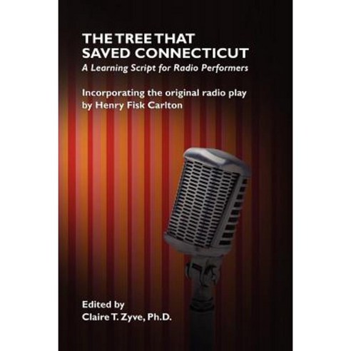 The Tree That Saved Connecticut: A Learning Script for Radio Performers Paperback, Brownstone Books